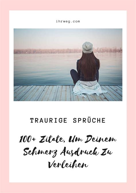 Traurige Sprüche 100 Zitate Um Deinem Schmerz Ausdruck Zu Verleihen