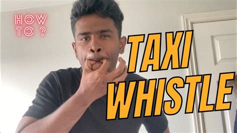 Learn How To Taxi Whistle Youtube