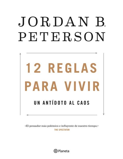 12 Reglas Para Vivir Un Ant Doto Al Caos Jordan Peterson