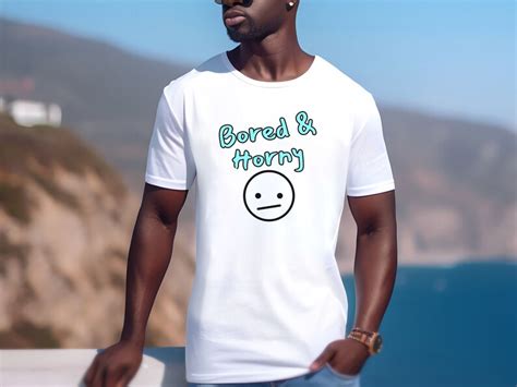 Funny Bored Horny Gay Shirt LGBTQ Tee For Men Party Wear Crew Neck Cotton T Shirt Etsy