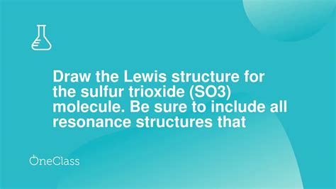 Draw The Lewis Structure For The Sulfur Trioxide So3 Molecule Be Sure To Include All Resonance