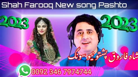 Shah Farooq New Song Naya Sal 2023 Pashto Naya Saal 2023 Shah