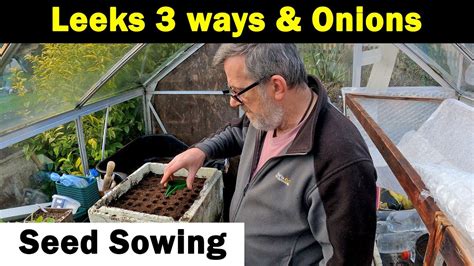 Leeks 3 Ways Heritage Onions Mammoth Onions More Seed Sowing