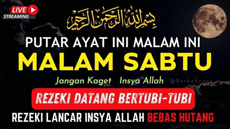 PUTAR MALAM INI Dzikir Mustajab Pembuka Rezeki Malam Sabtu Insya Allah