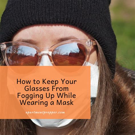 How To Keep Your Glasses From Fogging Up While Wearing A Mask