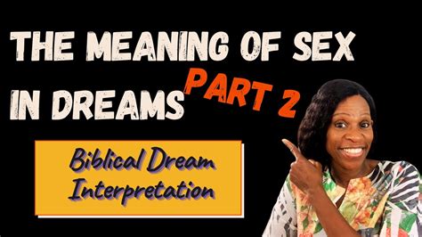 The Meaning Of Sex In Dreams PT 2 Sex And Intimacy In Dreams Biblical