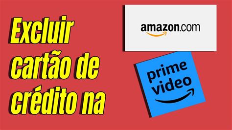 Como remover cartão de crédito da amazon YouTube