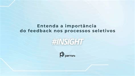 Entenda A Import Ncia De Feedback Nos Processos Seletivos Perroni