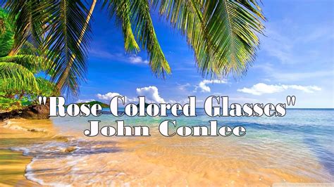 Rose Colored Glasses With Lyrics John Conlee Youtube