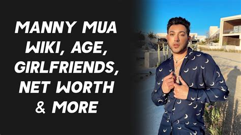 Manny Mua Wiki Age Girlfriends Net Worth And More