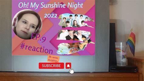 BL reaction series เลฟ นาย Oh My Sunshine Night EP 9 YouTube