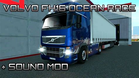 VOLVO FH16 SOUND MOD BY MESUTXF ETS2 Mods Euro Truck Simulator 2