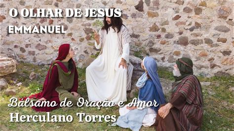 O Olhar De Jesus Emmanuel Youtube