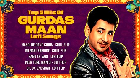 Top 5 Hits Of Gurdas Maan Lofi Songs Sanu Ek Vari Hasdi De Dand