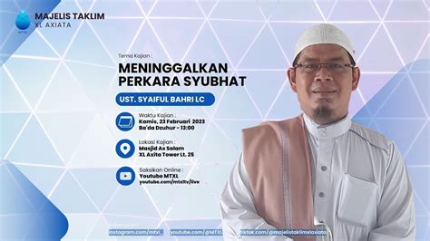 Ustad Syaiful Bahri Lc Meninggalkan Perkara Syubhat Kajian Bada