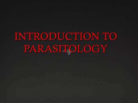 Basic Introduction To Parasitology Ppt