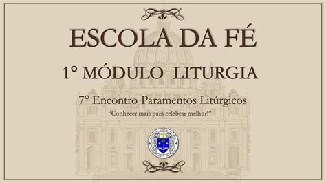 Escola Da F Paramentos E Objetos Liturgicos M Dulo Encontro