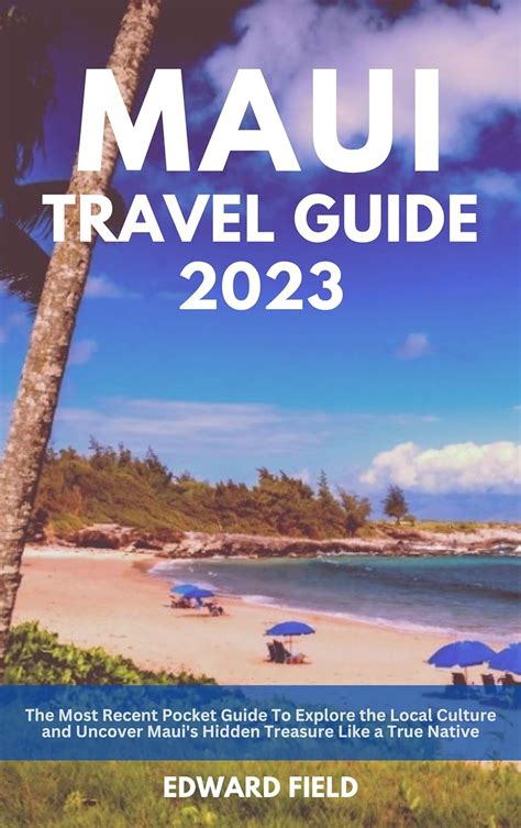 Amazon Maui Travel Guide 2023 The Most Recent Pocket Guide To