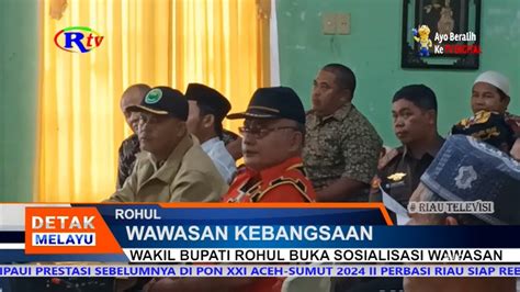 WAKIL BUPATI ROHUL BUKA SOSIALISASI WAWASAN YouTube