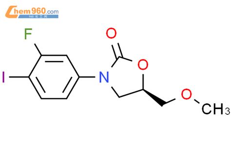 627543 09 3 2 OXAZOLIDINONE 3 3 FLUORO 4 IODOPHENYL 5 METHOXYMETHYL