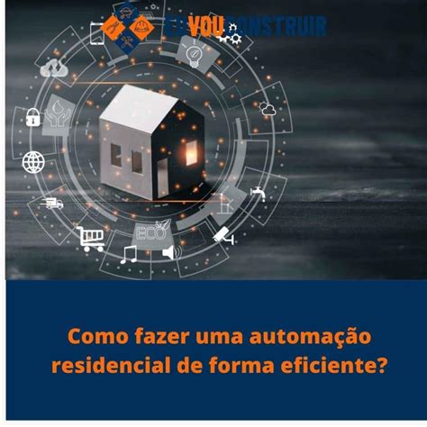 Como Fazer Uma Automa O Residencial Eficiente