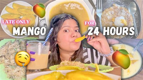 I Ate Only Mangoes For 24 Hours Challenge 🥭🤤 Failed Recipe 😱 Youtube