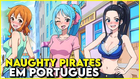 JOGO PARÓDIA DE ONE PIECE EM PORTUGUÊS NAUGHTY PIRATES v0 4 Pc