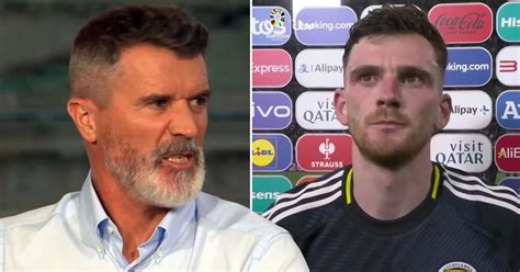 Roy Keane Fumes At Andy Robertson For Post Match Comments On Scotland