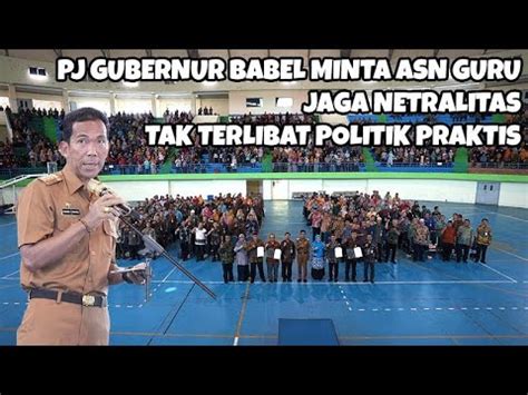 12 BTIKP Info PJ GUBERNUR BABEL MINTA ASN GURU JAGA NETRALITAS TAK