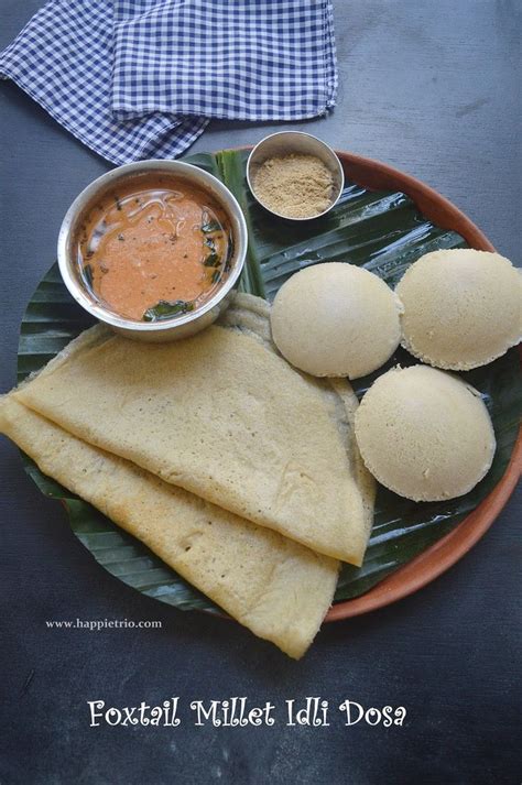 Foxtail Millet Idli Dosa Recipe Thinal Idi Dosa Recipe Millet