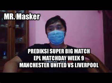 Mr Masker Sports Prediksi Super Big Match Epl Matchday Week