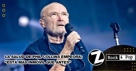 Miembro De Genesis Habla Sobre La Salud De Phil Collins Está Más Inmóvil Que Antes Radio