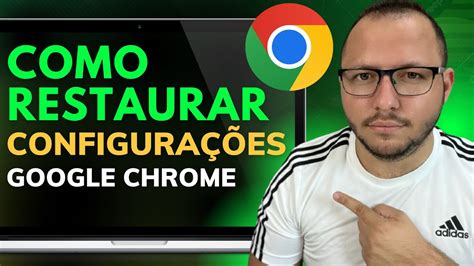 COMO RESTAURAR CONFIGURAÇÕES PADRÕES do GOOGLE CHROME PC e NOTEBOOK