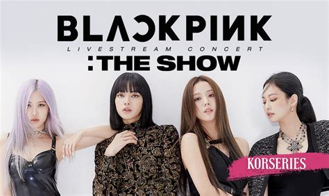 Blackpink เซอร์ไพรส์โปรเจกต์ใหญ่ เตรียมจัดคอนเสิร์ตออนไลน์ครั้งแรก The Show