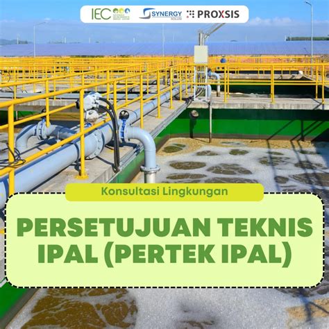 Persetujuan Teknis Instalasi Pengolahan Air Limbah Pertek Ipal