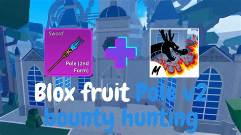 Blox Fruit Pole V2 Bounty Hunting Pt4 Youtube