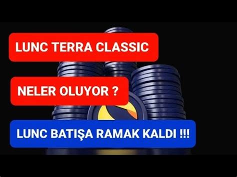 Lunc Terra Classic Btc B St Gram Altin Dolar Euro Yorum Tekn K