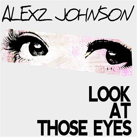 Alexz Johnson Look At Those Eyes Lyrics
