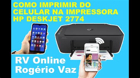 COMO IMPRIMIR DO CELULAR NA IMPRESSORA HP DESKJET 2774 2776 YouTube