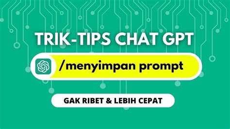 Cara Menyimpan Prompt Di Chat GPT Untuk Mempercepat Pekerjaan Belajar