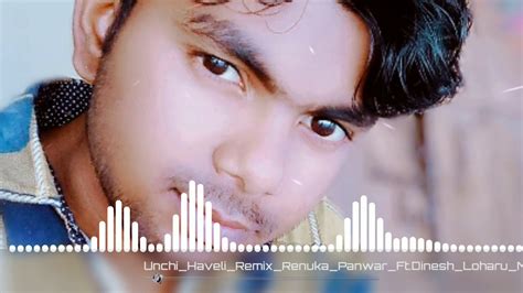 Unchi Haveli Remix Renuka Panwar Ft Mp Youtube