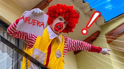 El Payaso De Mc Donalds Compra Mi Casa Nos Expulsa Youtube