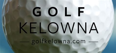 Learn More About the Golf Kelowna Courses - Golf Kelowna