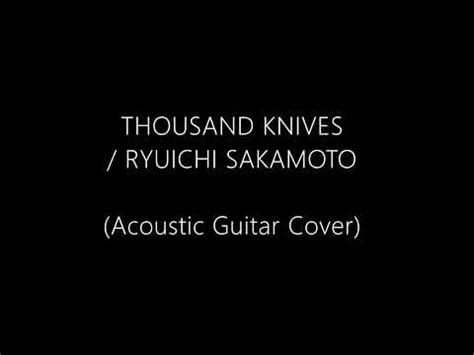 THOUSAND KNIVES RYUICHI SAKAMOTO Acoustic Guitar Cover YouTube