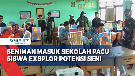 Seniman Masuk Sekolah Pacu Siswa Eksplor Potensi Seni YouTube