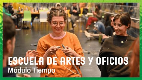 Escuela de Artes y Oficios I Primer Módulo Tiempo YouTube