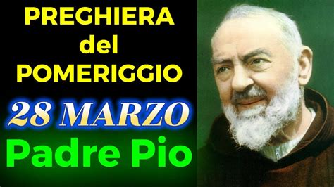 Preghiera Del Pomeriggio Del Marzo Preghiera A Padre Pio