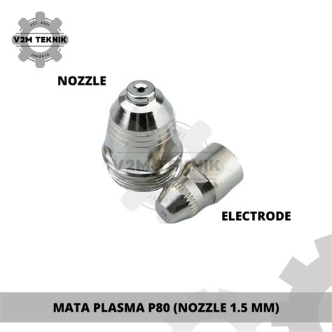 Mata Plasma P80 Nozzle Electrode Plasma Cutting 1 5MM HARGA 10 PCS