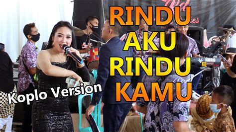 Rindu Aku Rindu Kamu Koplo In Bang Youtube