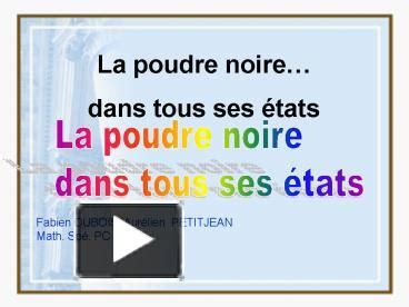 PPT La Poudre Noire Dans Tous Ses Tats PowerPoint Presentation Free